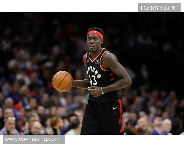 帕斯卡尔西亚卡姆：从边缘球员到NBA明星的华丽转身与奋斗历程